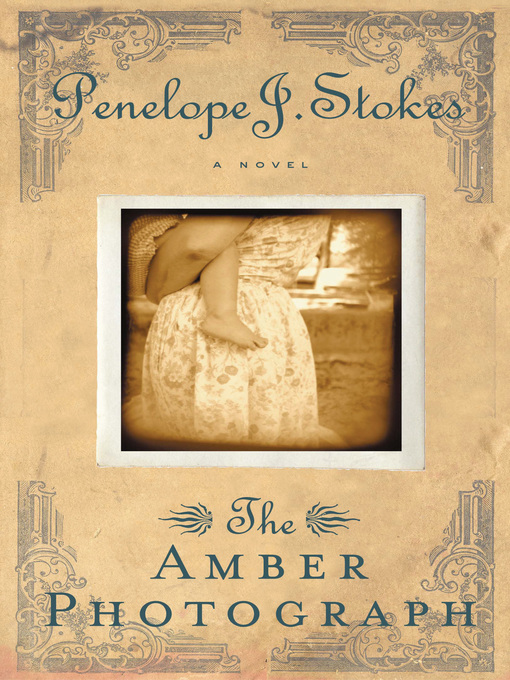 Title details for The Amber Photograph by Penelope J. Stokes - Wait list